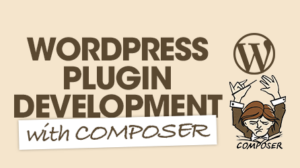 Thumbnail for WordPress Plugin Development with Composer
