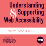 Understanding & Supporting Web Accessibility with Rachel Cherry