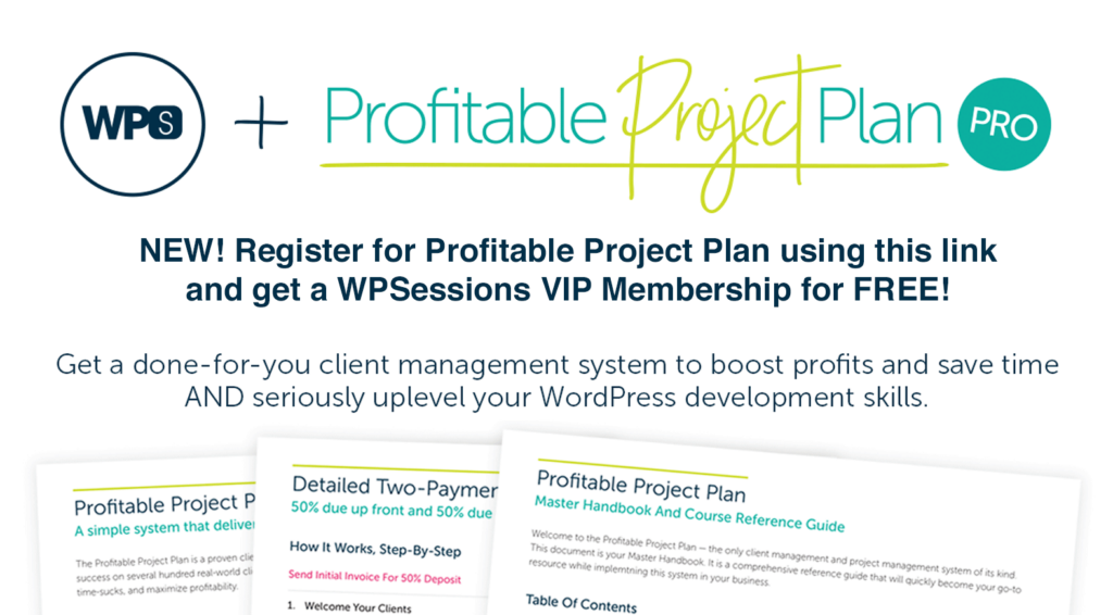 Buy Jennifer Bourn's Profitable Project Plan and get a WPSessions VIP Membership for free!