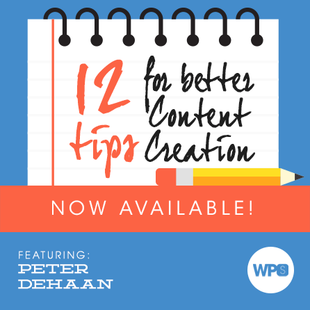 12 tips for Better Content Creation with Peter DeHaan