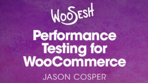 Thumbnail for Performance Testing for WooCommerce