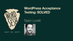 Thumbnail for WordPress Acceptance Testing: SOLVED