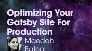 Thumbnail for Optimizing Your Gatsby Site For Production