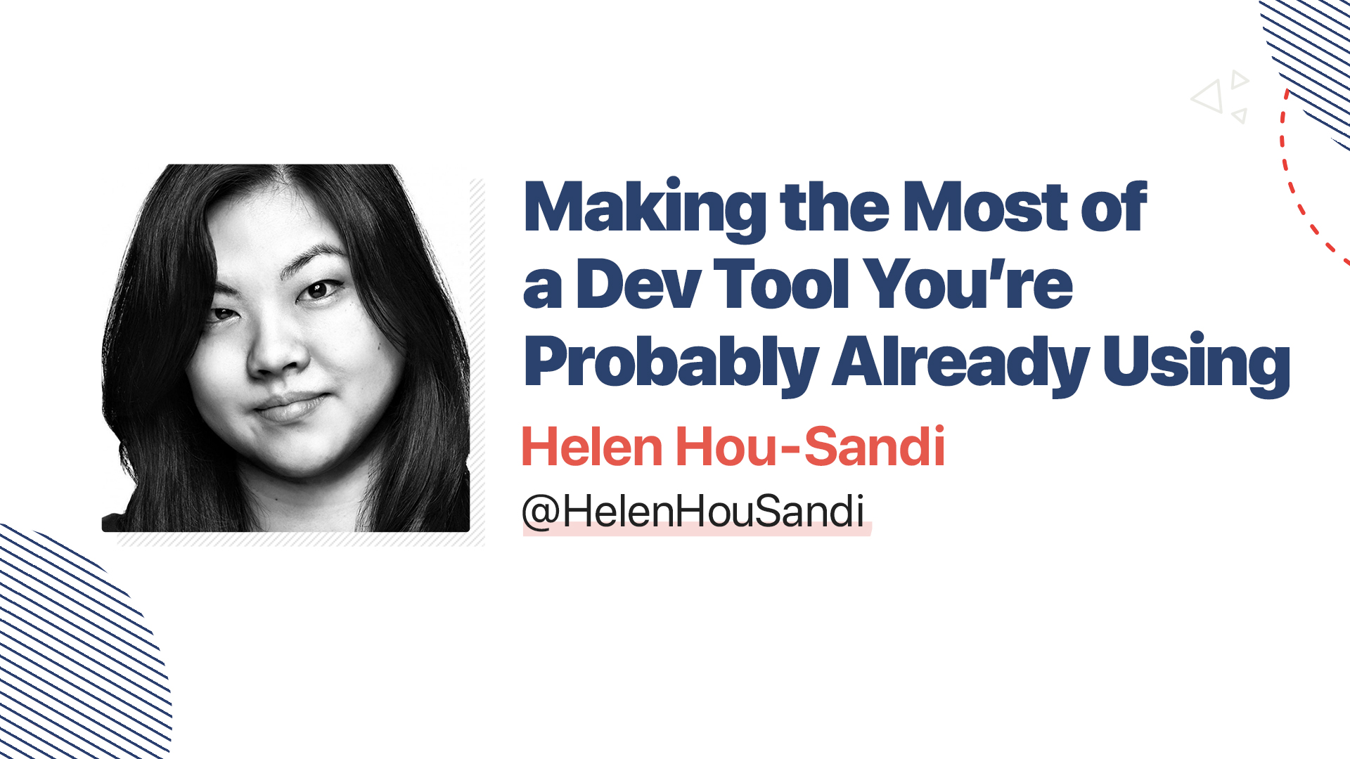 Title slide for: Making the Most of a Development Tool You're Probably Already Using