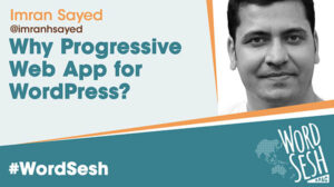 Thumbnail for Why Progressive Web App for WordPress?