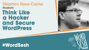 Thumbnail for Think Like a Hacker and Secure WordPress