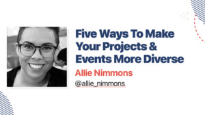 Thumbnail for Five Ways To Make Your Projects and Events More Diverse