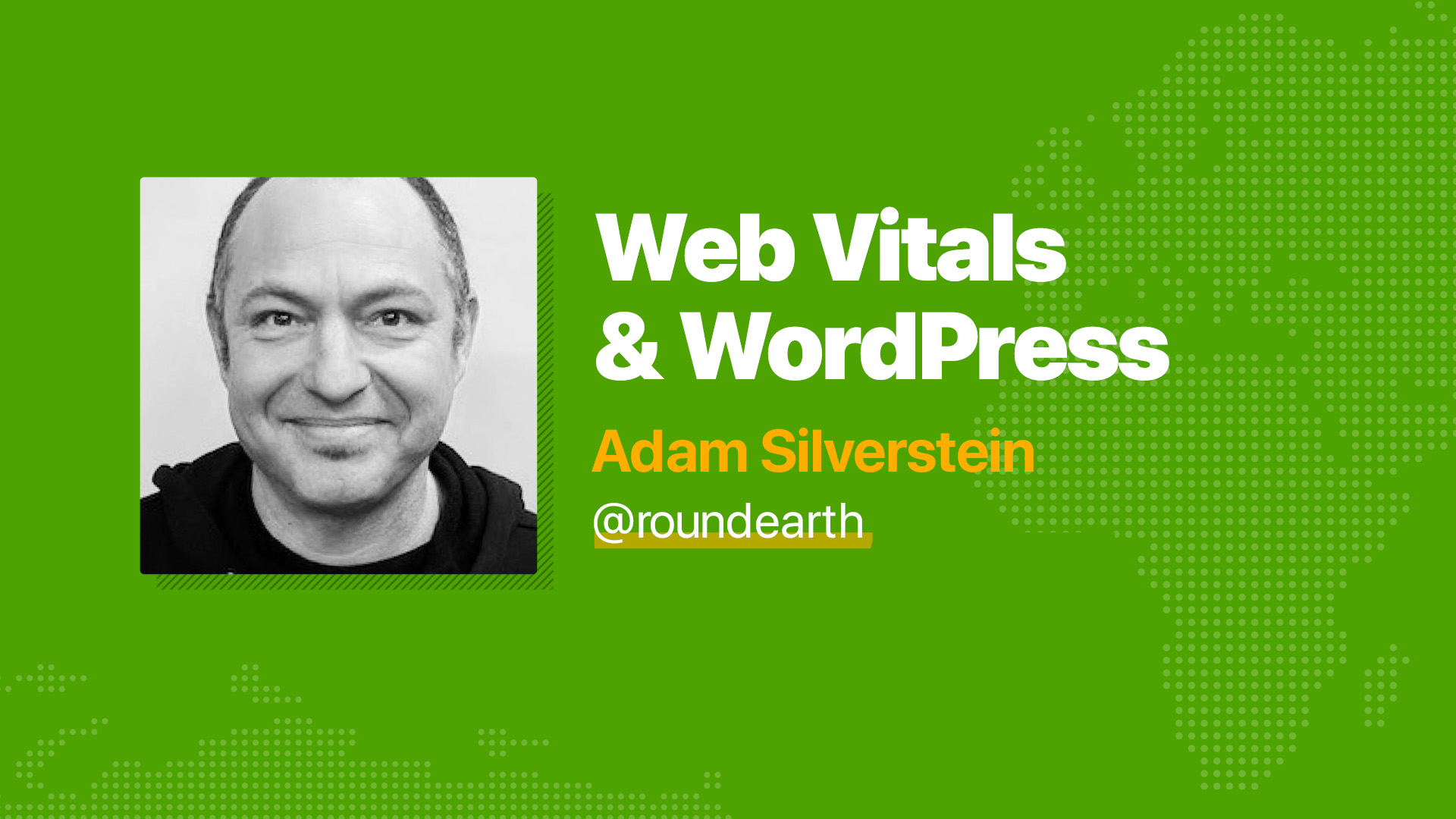 Web Vitals & WordPress - Adam Silverstein