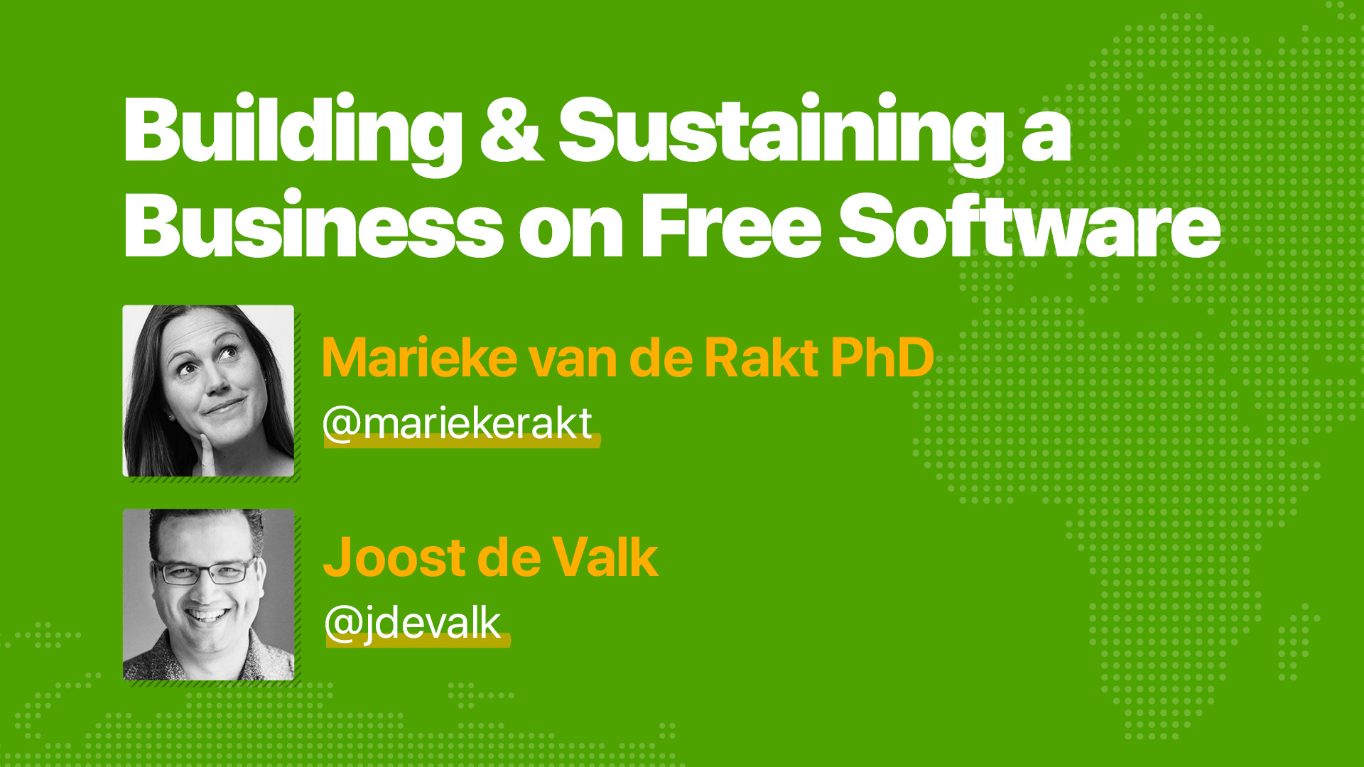 Building and Sustaining a Business on Free Software - Marieke van de Rakt PhD & Joost de Valk