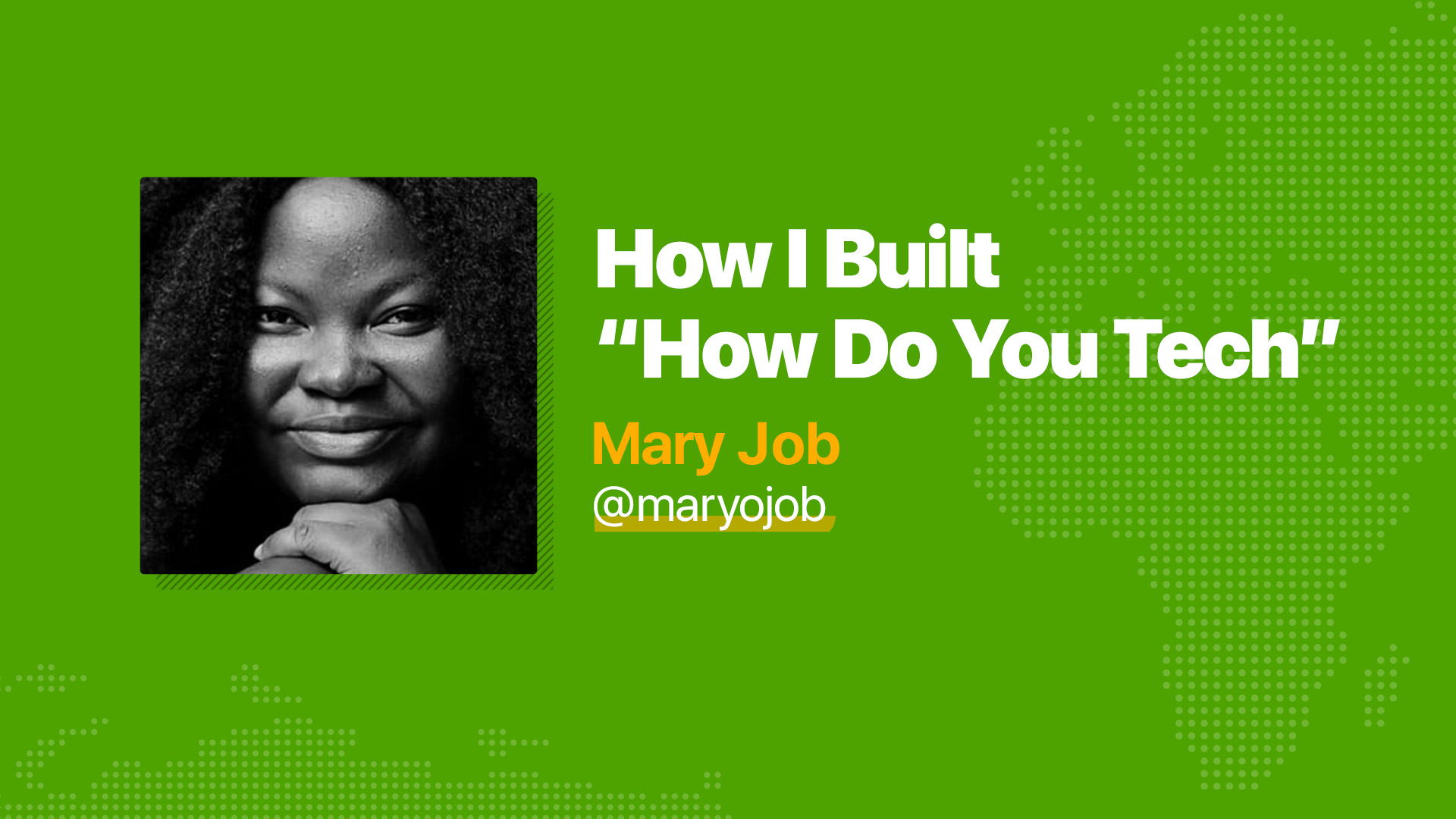 How I Built "How do you Tech" - Mary Job
