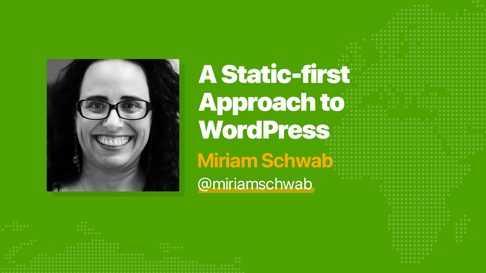 A Static-first Approach to WordPress - Miriam Schwab