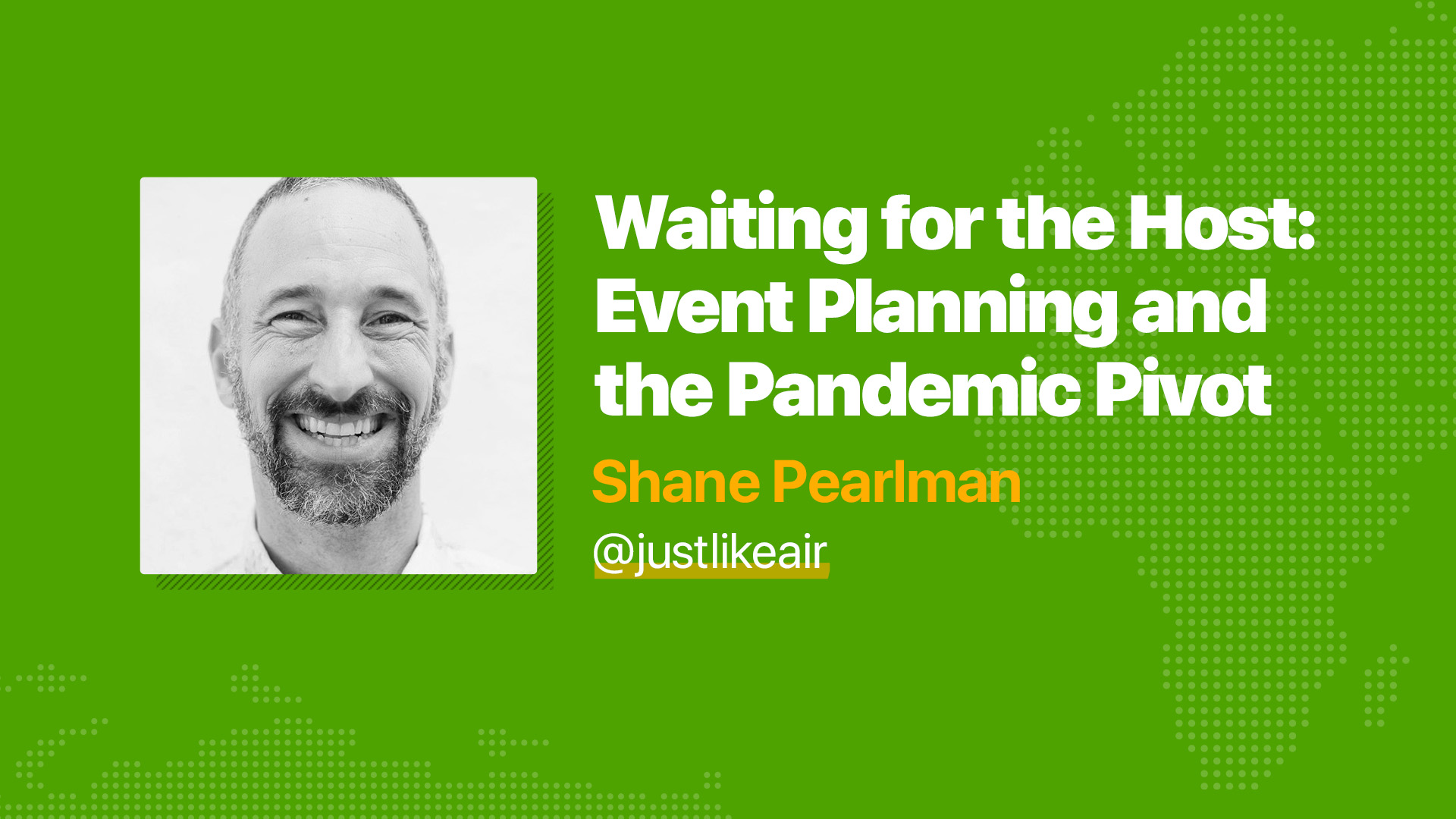 Waiting for the Host: Event Planning and the Pandemic Pivot