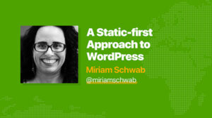 Thumbnail for A Static-first Approach to WordPress