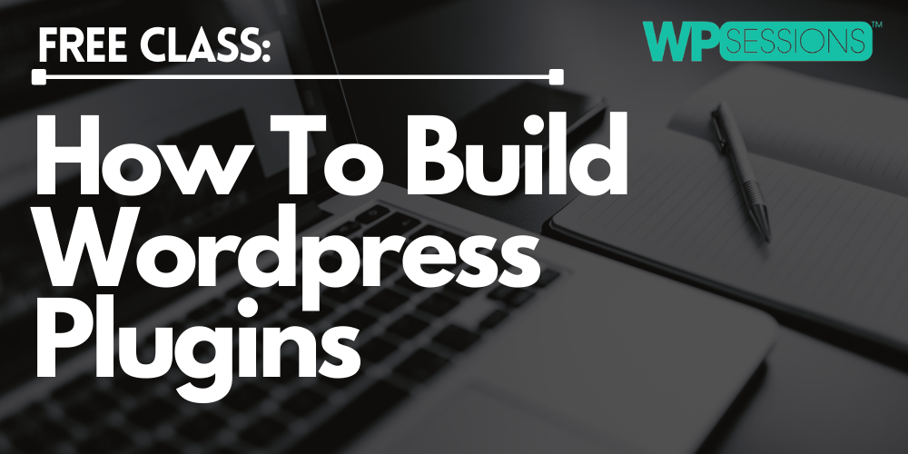 Banner - Free Class How To Build WordPress Plugins - Wide