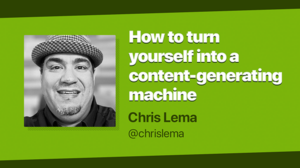 Thumbnail for How to turn yourself into a content-generating machine