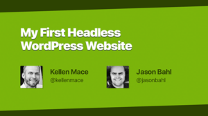 Thumbnail for My First Headless WordPress Site