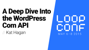 Thumbnail for A Deep Dive Into the WordPress com API