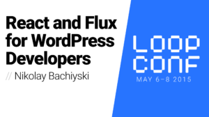Thumbnail for React and Flux for WordPress Developers