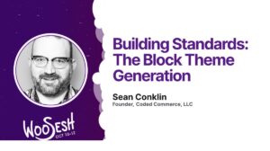 Thumbnail for Building Standards: The Block Theme Generation